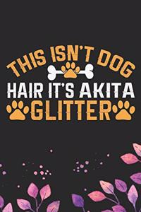 This Isn't Dog Hair It's Akita Glitter