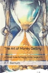 The Art of Money Getting, or Golden Rules for Making Money