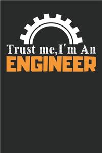 Trust me i am an engineer