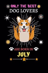 Only The Best Dog Lovers Are Born In July
