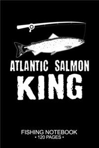 Atlantic Salmon King Fishing Notebook 120 Pages