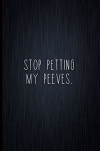 Stop Petting My Peeves