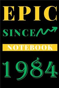 Epic Since 1984 Notebook Birthday Gift