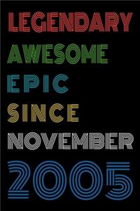 Legendary Awesome Epic Since November 2005 Notebook Birthday Gift For Women/Men/Boss/Coworkers/Colleagues/Students/Friends.