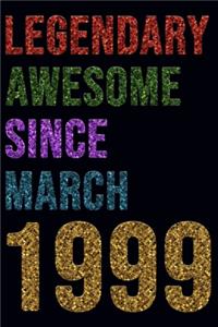 Legendary Awesome Since March 1999 Notebook Birthday Gift