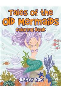Tales of the Old Mermaids Coloring Book