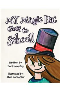 My Magic Hat Goes to School!
