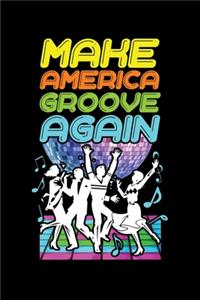 Make American Groove Again