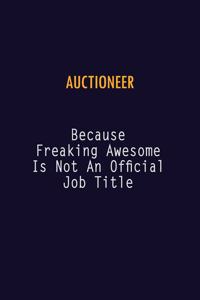 Auctioneer Because Freaking Awesome is not An Official Job Title