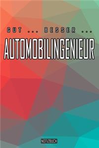 Gut - Besser - Automobilingenieur Notizbuch