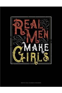 Real Men Make Girls