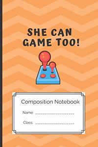 Composition Notebook She can Game too