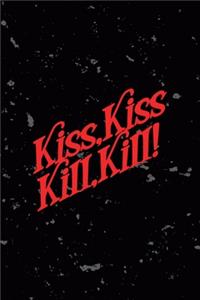 Kiss, Kiss, Kill, Kill!