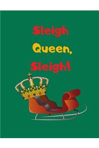 Sleigh Queen, Sleigh!