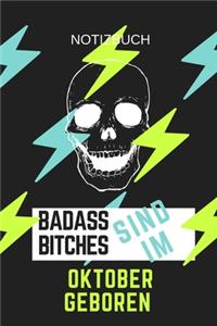 Badass Bitches Sind Im Oktober Geboren Notizbuch