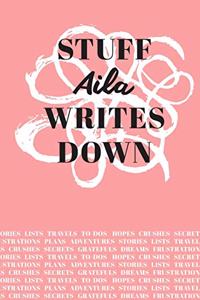 Stuff Aila Writes Down