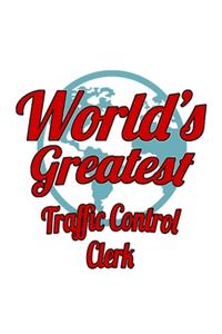 World's Greatest Traffic Control Clerk