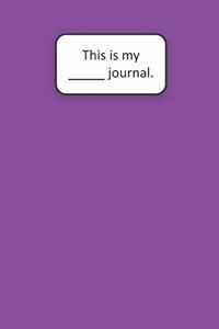 This Is My ____ Journal (Purple)