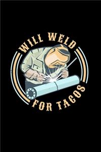 Will Weld For Tacos