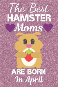 The Best Hamster Moms Are Born In April