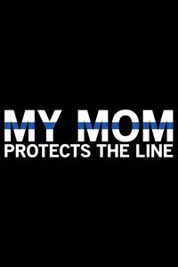 My Mom Protects The Line