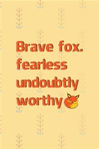 Brave Fox. Fearless Undoubtly Worthy.: Notebook Journal Composition Blank Lined Diary Notepad 120 Pages Paperback Yellow Texture Fox