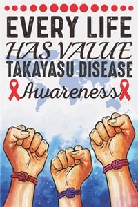 Every Life Has Value Takayasu Disease Awareness
