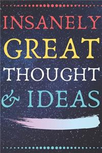 INSANELY GREAT THOUGHTS & IDEAS Black Background