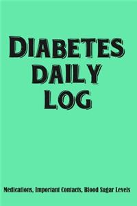 Diabetes Log Book (Medications, Important Contacts, Blood Sugar Levels)