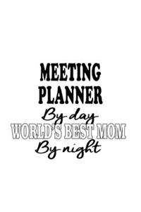 Meeting Planner By Day World's Best Mom By Night
