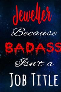 Jeweller Because Badass Isn't a Job Title