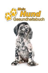 Mein Hund Gesundheitsbuch