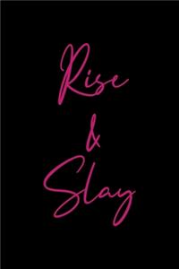 Rise & Slay
