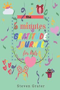 The 5 Minutes Gratitude Journal for Kids