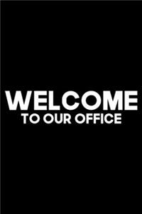 Welcome to our office
