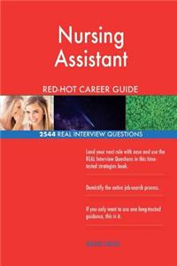 Nursing Assistant RED-HOT Career Guide; 2544 REAL Interview Questions