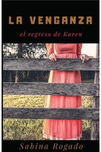 LA VENGANZA el regreso de Karen