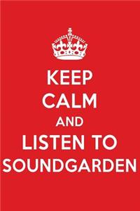 Keep Calm and Listen to Soundgarden