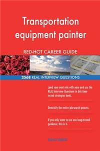 Transportation equipment painter RED-HOT Career; 2568 REAL Interview Questions