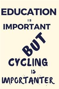 Education Is Important But Cycling Is Importanter