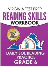 VIRGINIA TEST PREP Reading Skills Workbook Daily SOL Reading Practice Grade 6