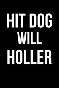 Hit Dog Will Holler