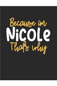 Because I'm Nicole That's Why