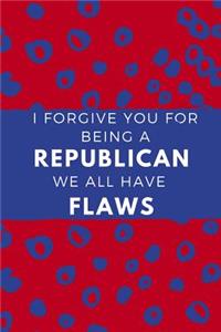 I Forgive You for Being a Republican We All Have Flaws