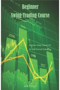Beginner Swing Trading Course: Beginner Swing Trading 101 for Self-Directed Traders