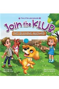 Join the K.L.U.B. - No Bullying Allowed