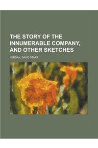 The Story of the Innumerable Company, and Other Sketches