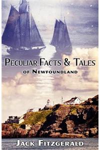 Peculiar Facts and Tales of Newfoundland