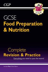 GCSE Food Preparation & Nutrition - Complete Revision & Practice (with Online Edition)