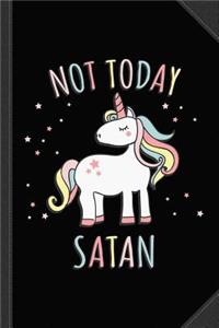 Not Today Satan Unicorn Journal Notebook